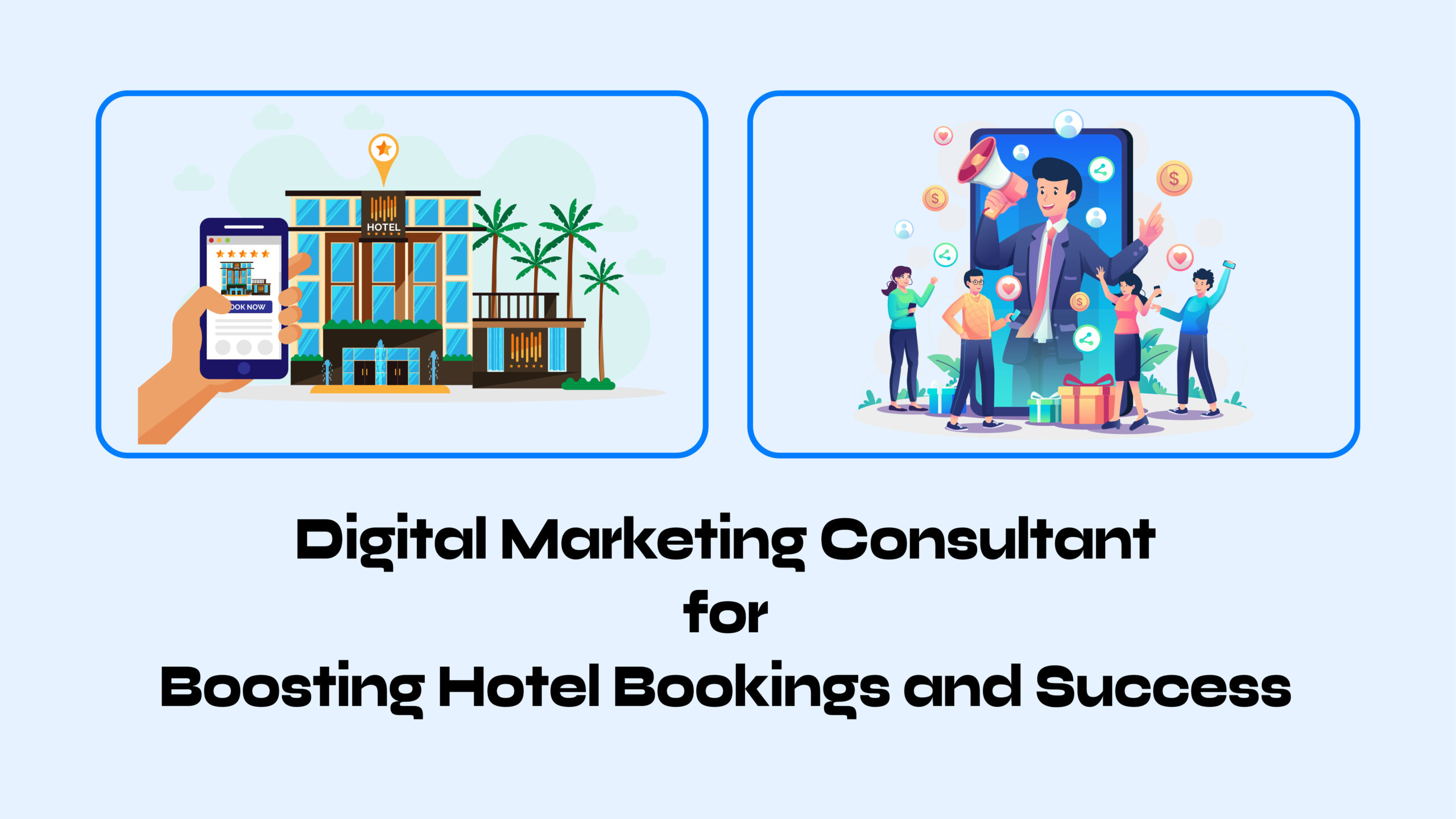 Digital Marketing Consultant for Boosting Hotel Bookings and Success