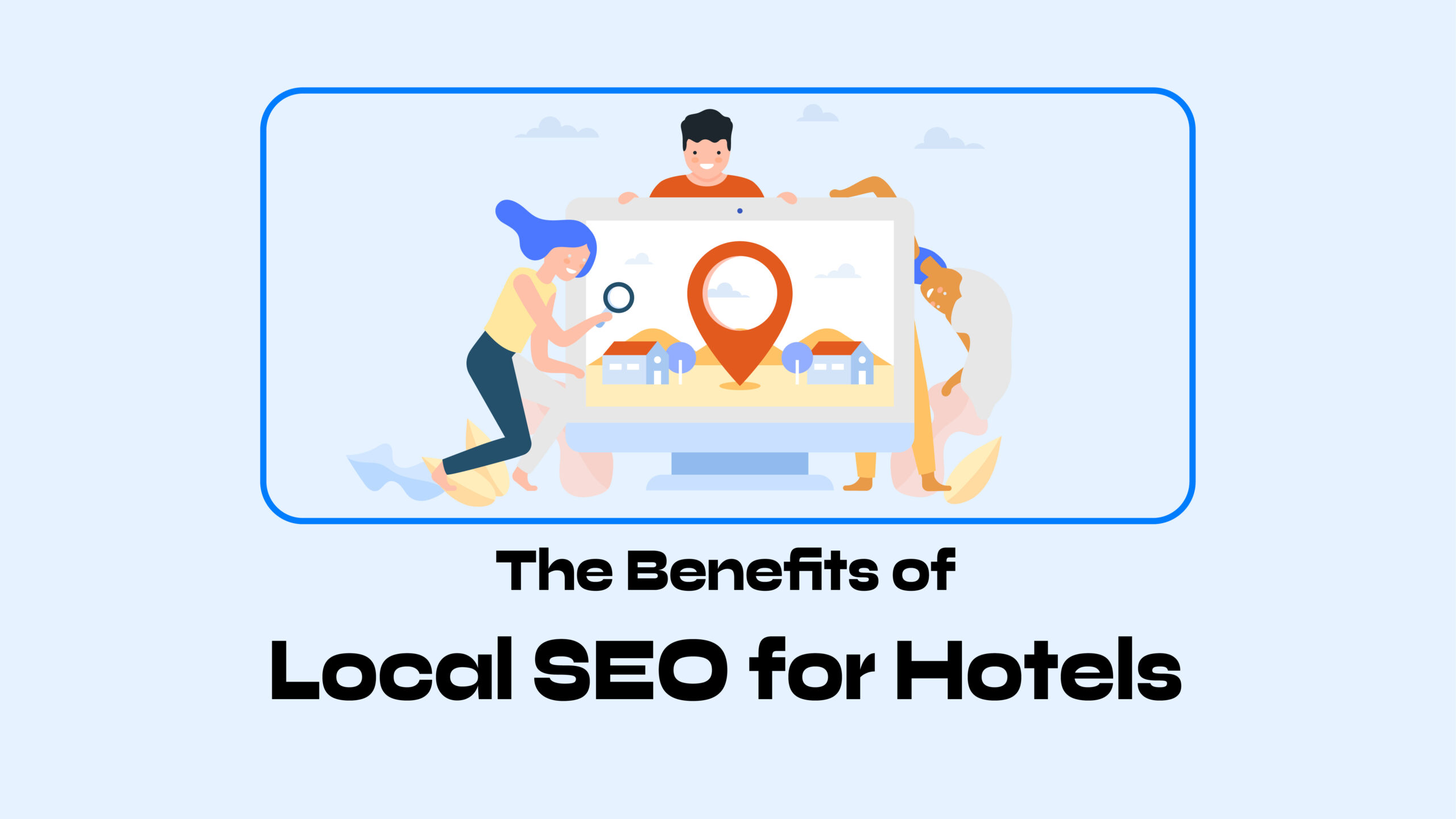 The Benefits of Local SEO for Hotels