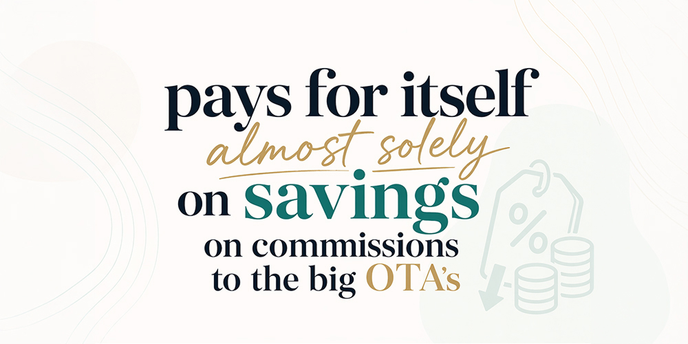 pays for itself almost solely on savings on commissions to the big OTA's